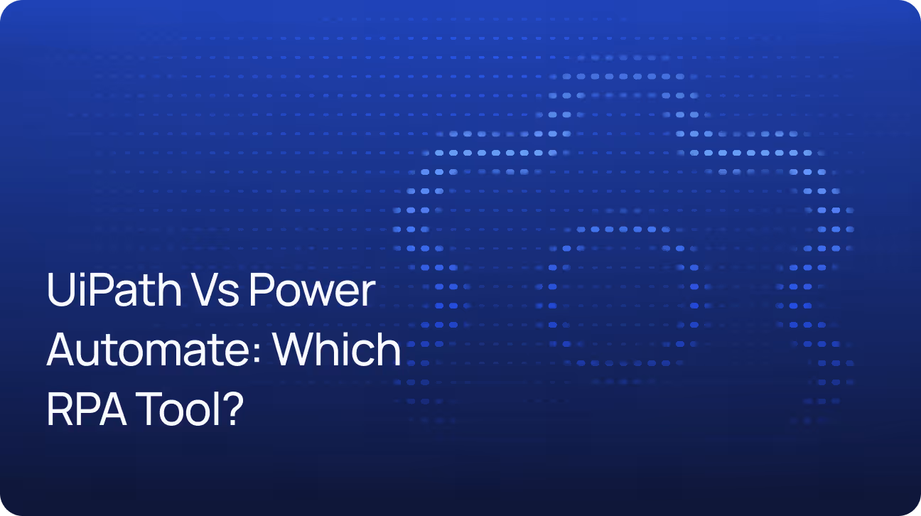 UiPath vs. Power Automate — Which RPA Tool To Choose?