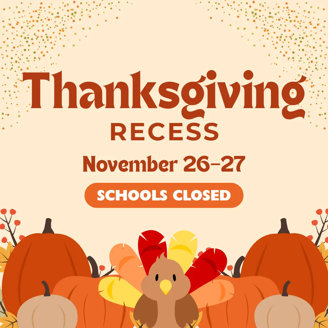 Thanksgiving Recess November 26 through 27 schools closed announcement
