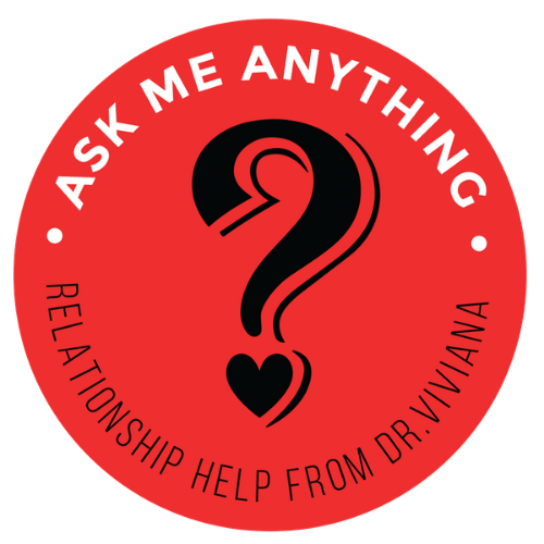 Ask Me Anything - relationship help from Dr. Viviana