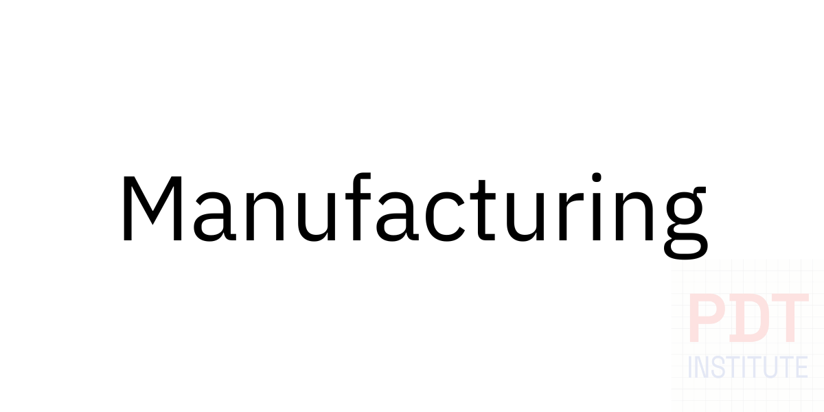 The word Manufacturing in large black text on a white background with a faint PDT Institute watermark in the bottom right corner.