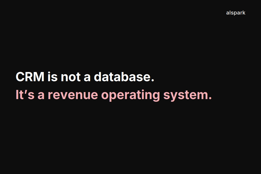 CRM Is Not a Database. It Is a Revenue Operating System.