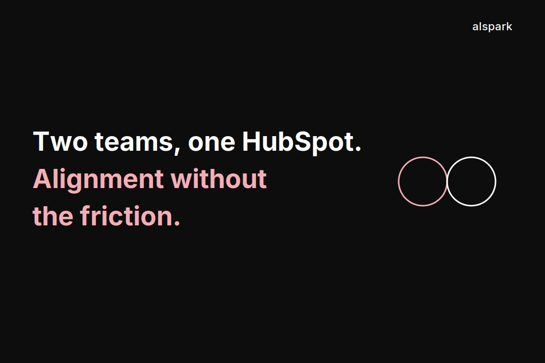 Aligning Marketing and Sales in HubSpot Without Friction