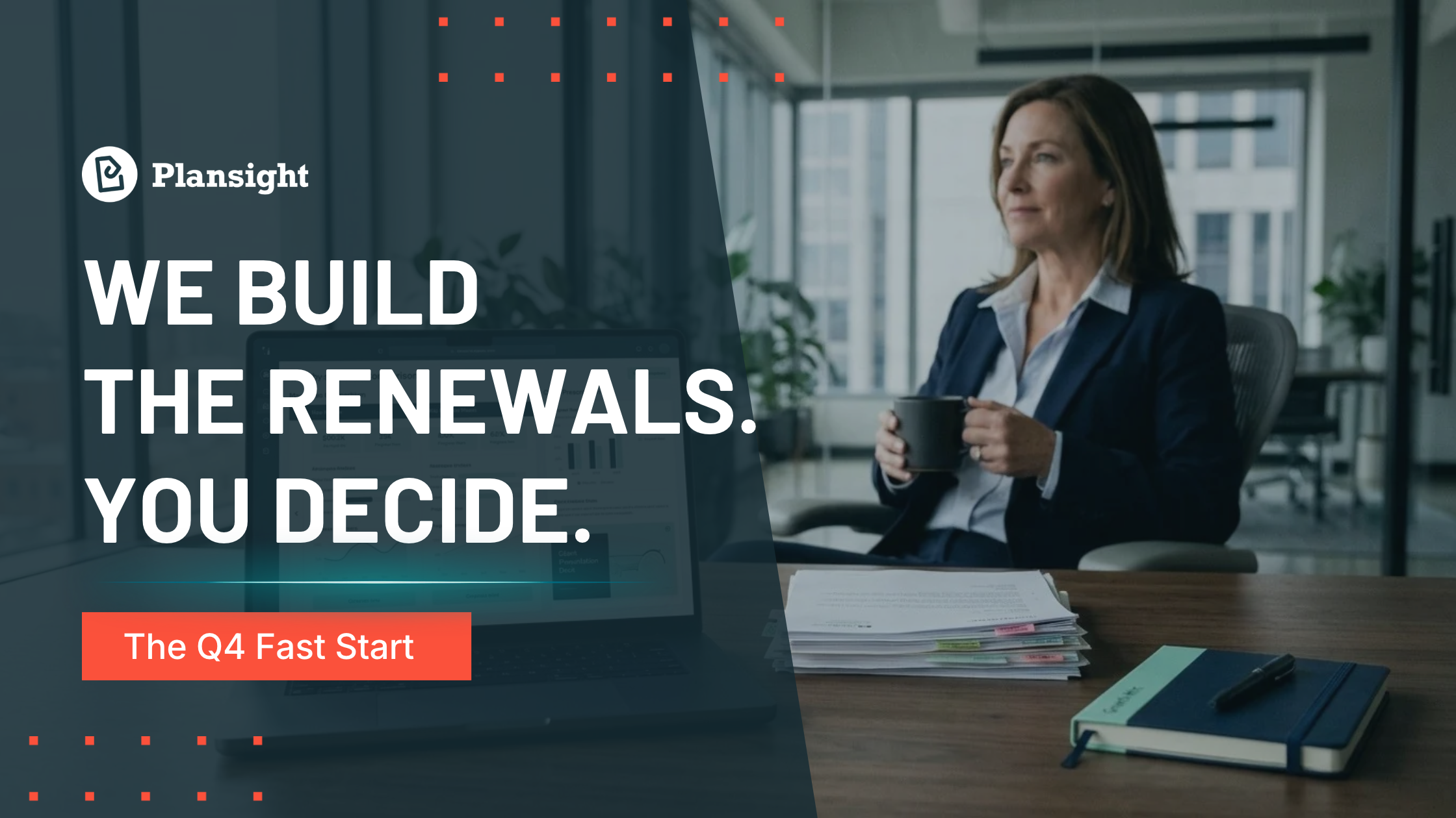 The Q4 Fast Start: We Build the Renewals, You Make the Decisions