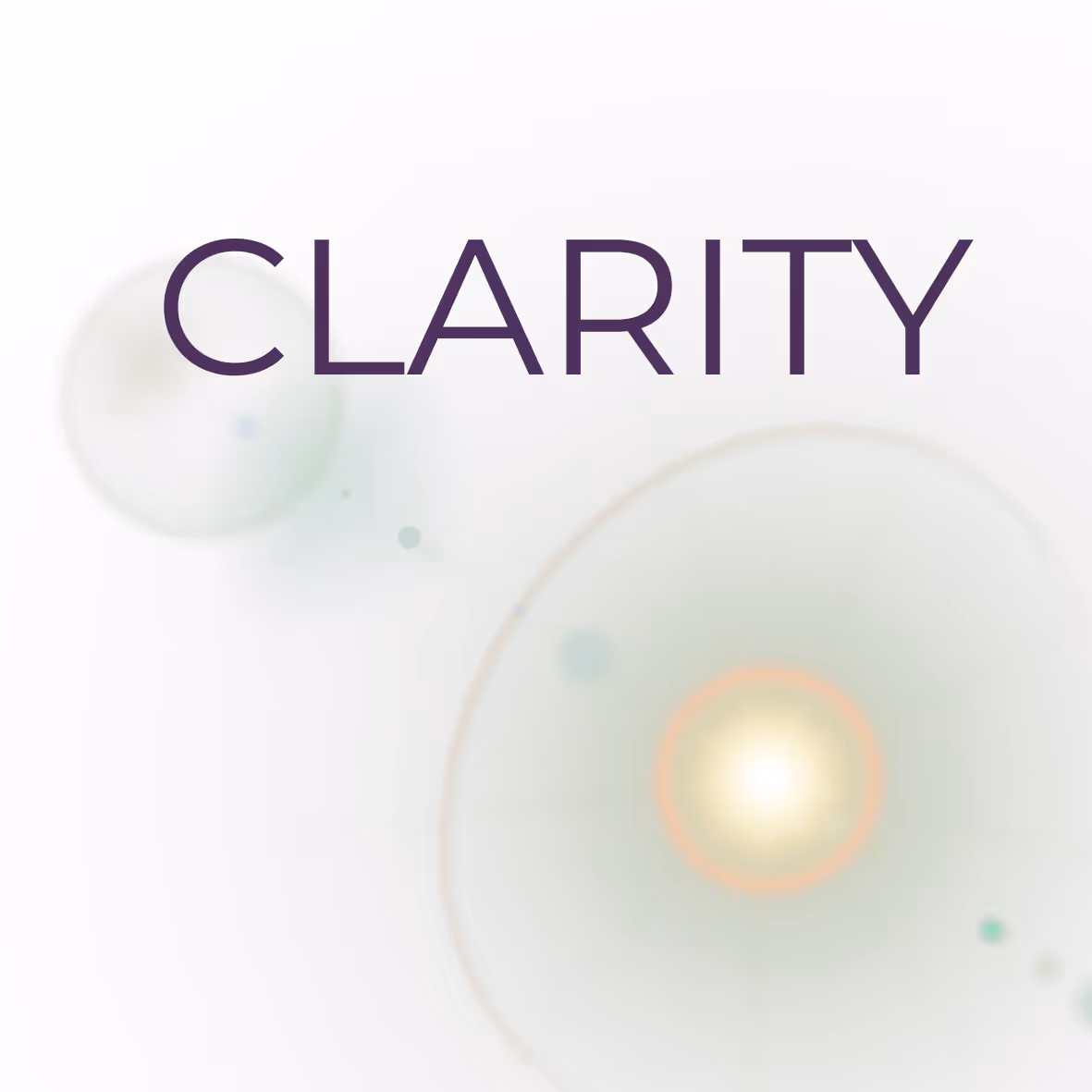 The word CLARITY in bold purple letters over a soft background with translucent circular light patterns.