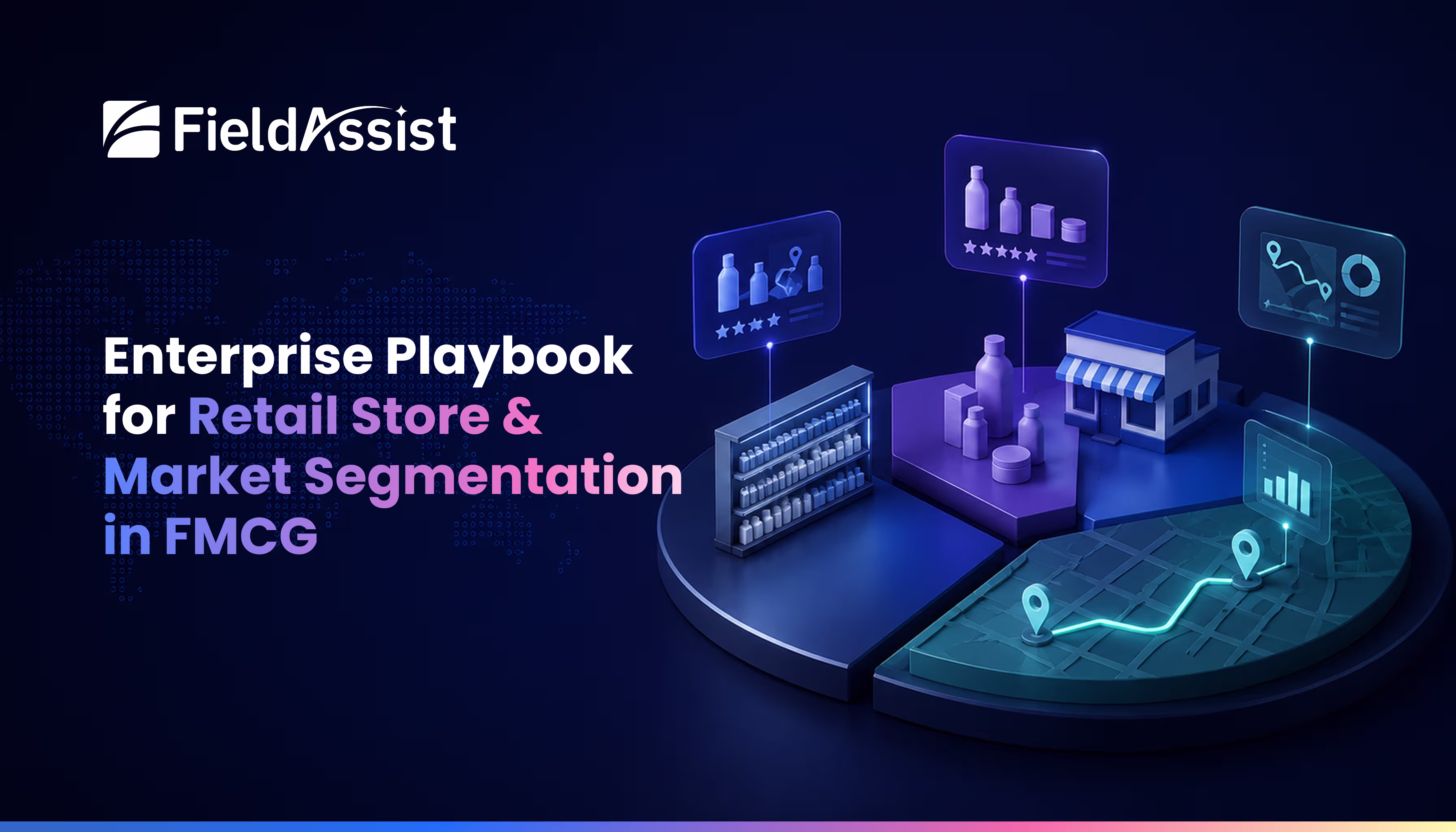 Playbook for Retail Store & Market Segmentation in FMCG 