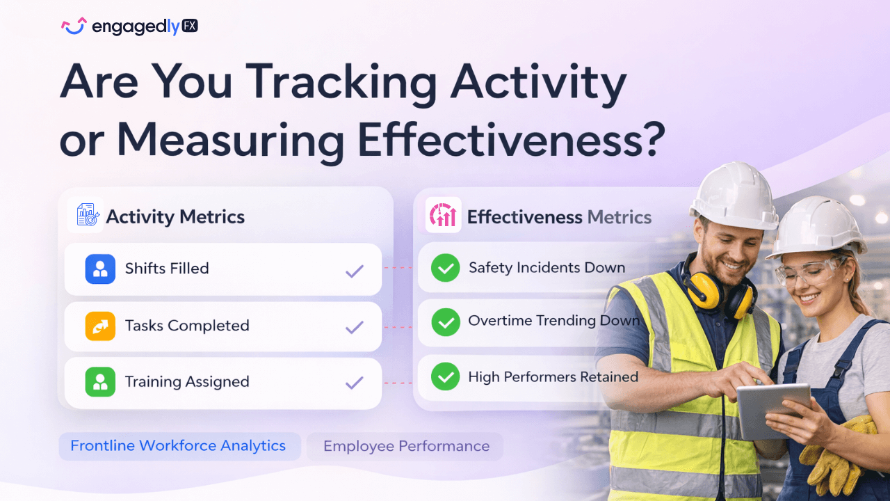 Frontline Workforce Analytics: Are You Measuring Activity or Effectiveness?