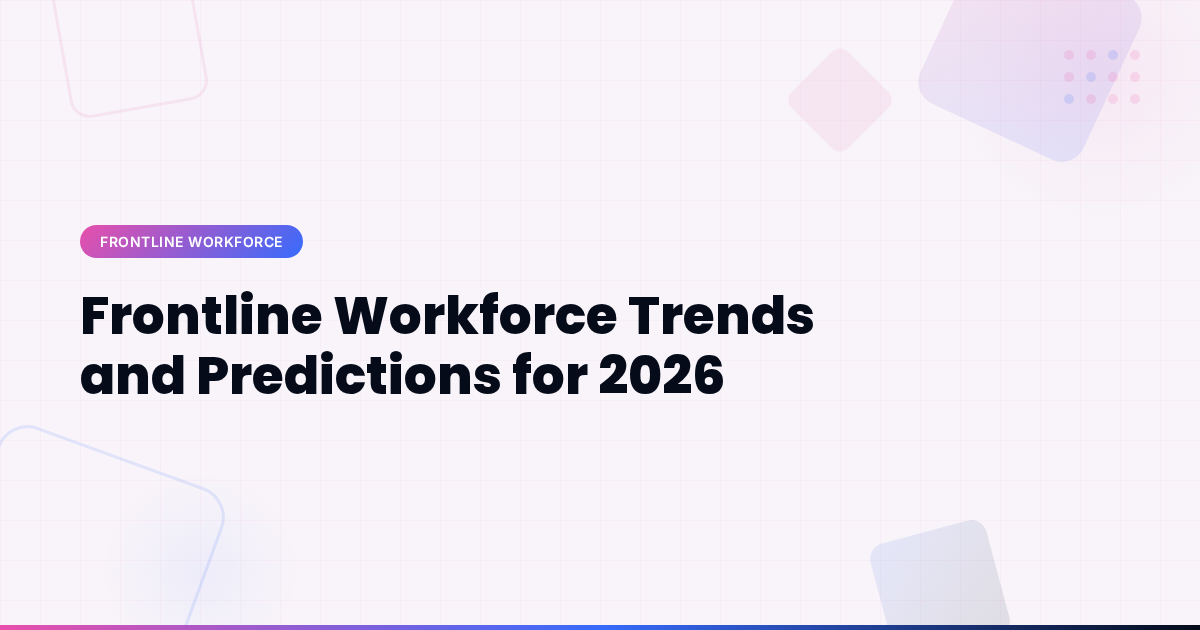 Frontline Workforce Trends and Predictions