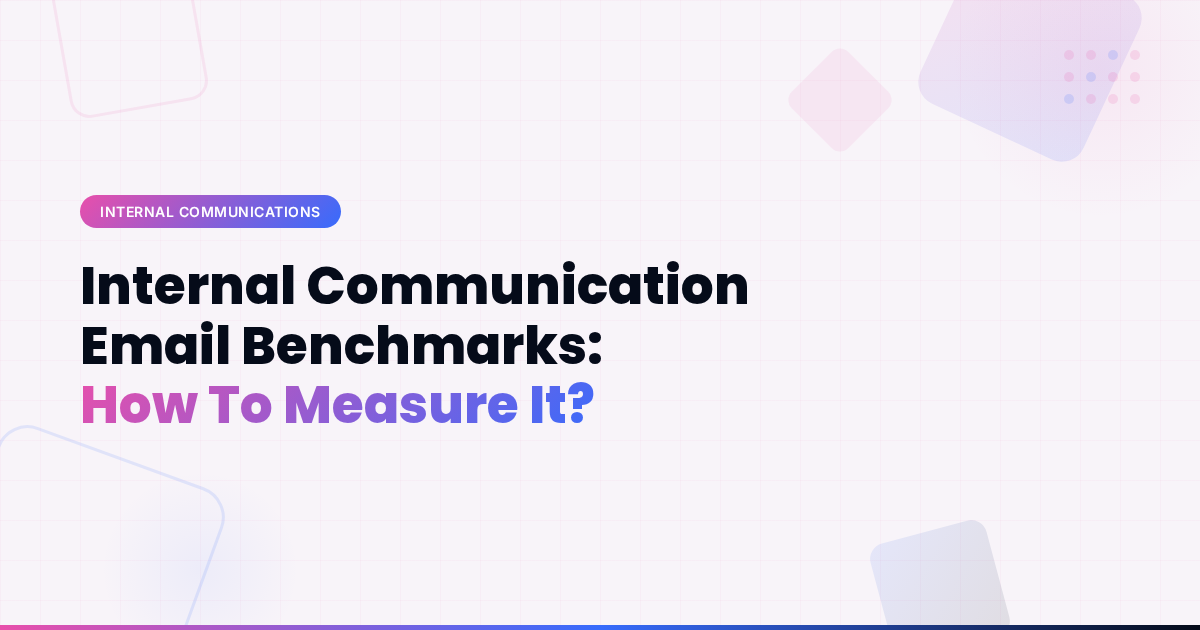 Internal Communication Email Benchmarks: How To Measure It?