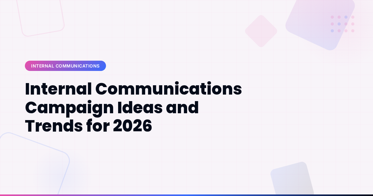 Internal Communications Campaign Ideas and Trends for 2026