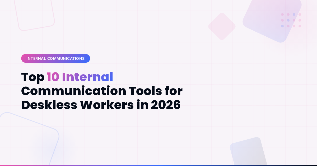Top 10 Internal Communication Tools for Deskless Workers in 2026