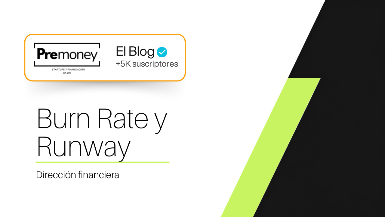 Burn rate y runway para startups: fórmula, cálculo y ejemplos