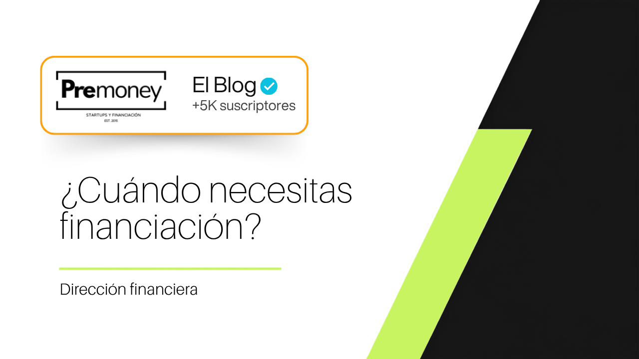 Cómo saber cuándo necesitarás financiación