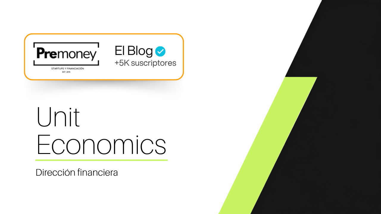 Unit economics para startups: CAC, LTV, margen y payback