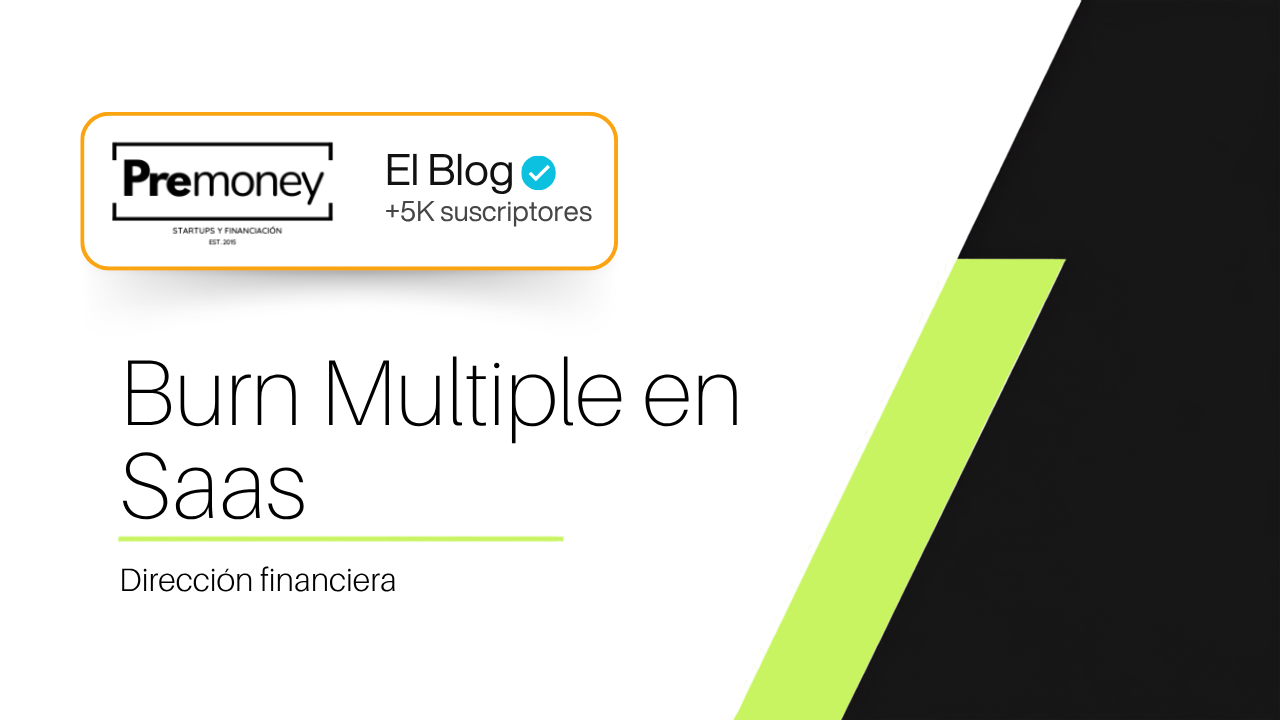 Burn Multiple en SaaS: fórmula y eficiencia de capital
