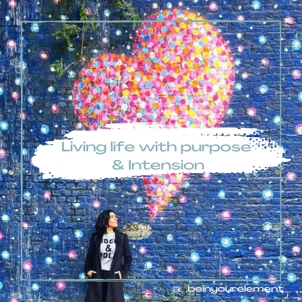 2022 - Living Life with purpose and intention