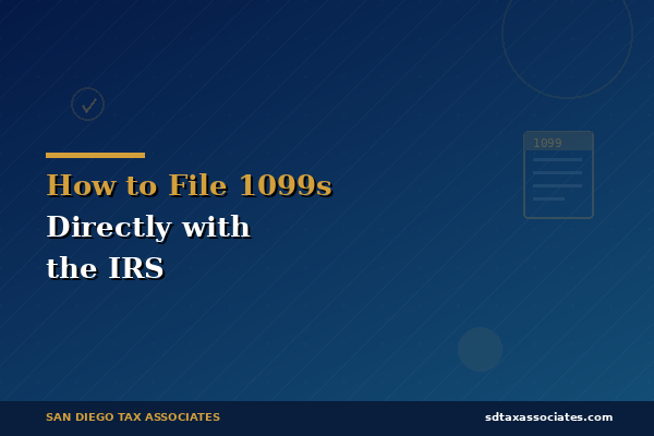 How to File 1099 Forms Directly with the IRS — A Step-by-Step Guide for Small Businesses