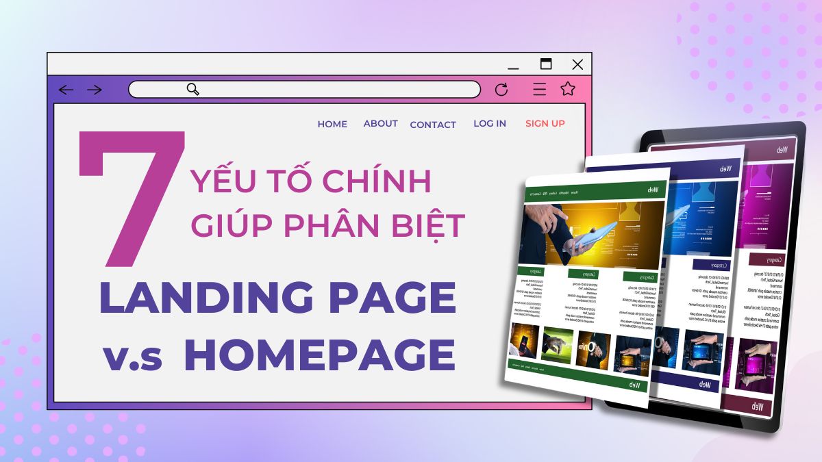 7 yếu tố chính giúp phân biệt landing page và homepage