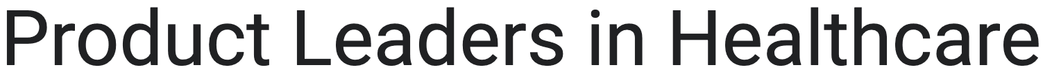Product Leaders in Healthcare