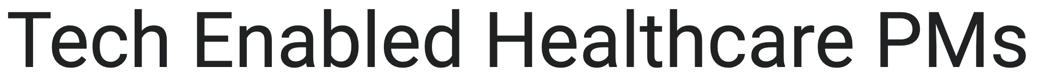 Tech Enabled Healthcare PMs