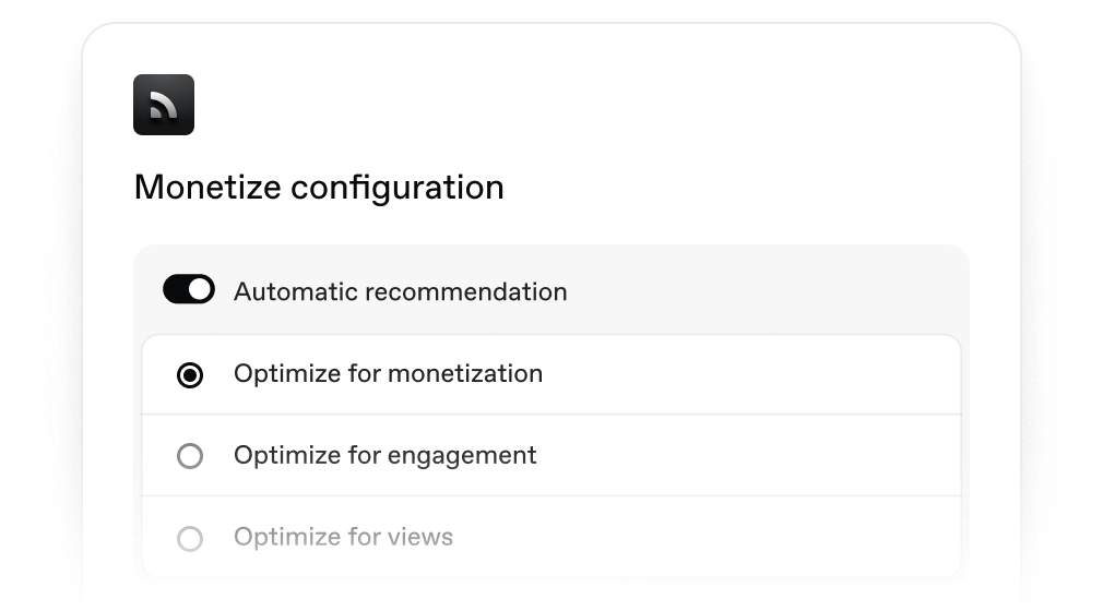 User interface panel titled Monetize configuration with a toggle for Automatic recommendation turned on and radio buttons to choose Optimize for monetization, Optimize for engagement, or Optimize for views, with Optimize for monetization selected.