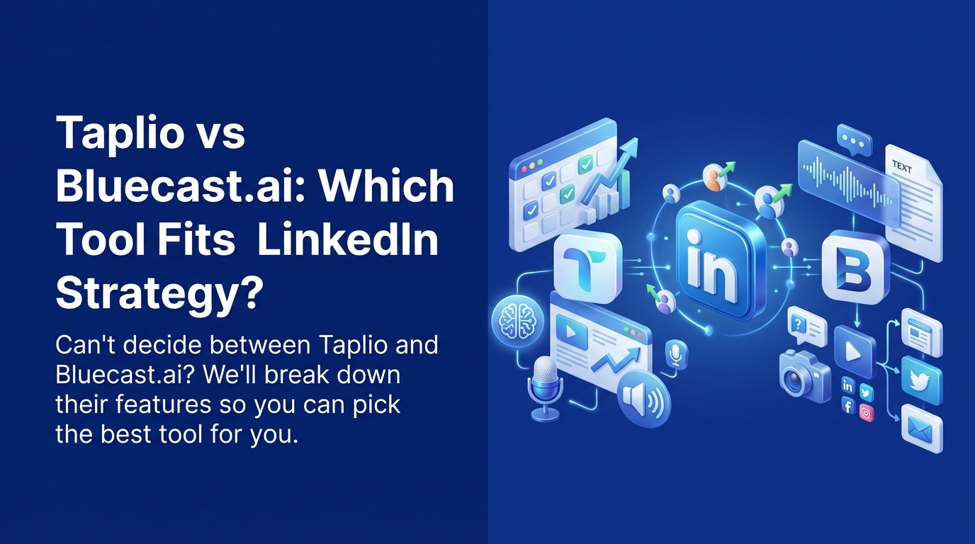 Taplio vs Bluecast.ai: Which Tool Fits Your LinkedIn Strategy?