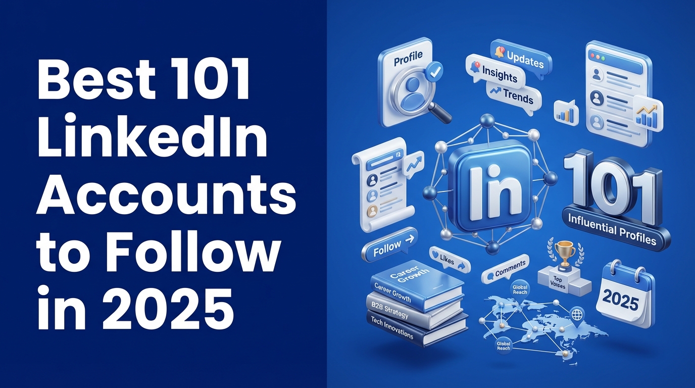 Best 101 LinkedIn Accounts to Follow in 2025