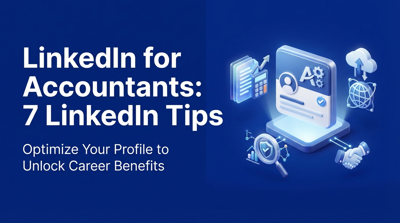 LinkedIn for Accountants: 7 LinkedIn Tips