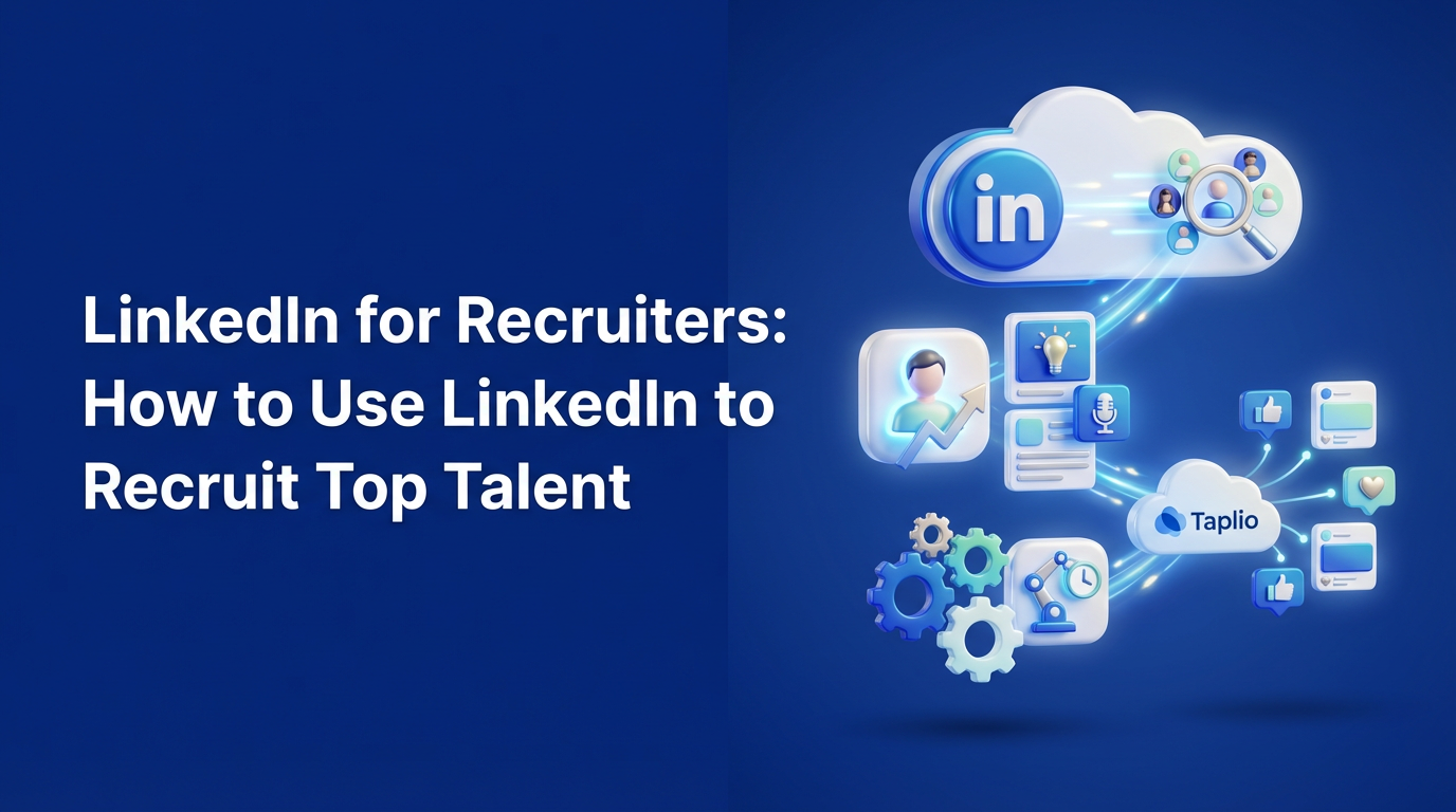 LinkedIn for Recruiters: How to Use LinkedIn to Recruit Top Talent