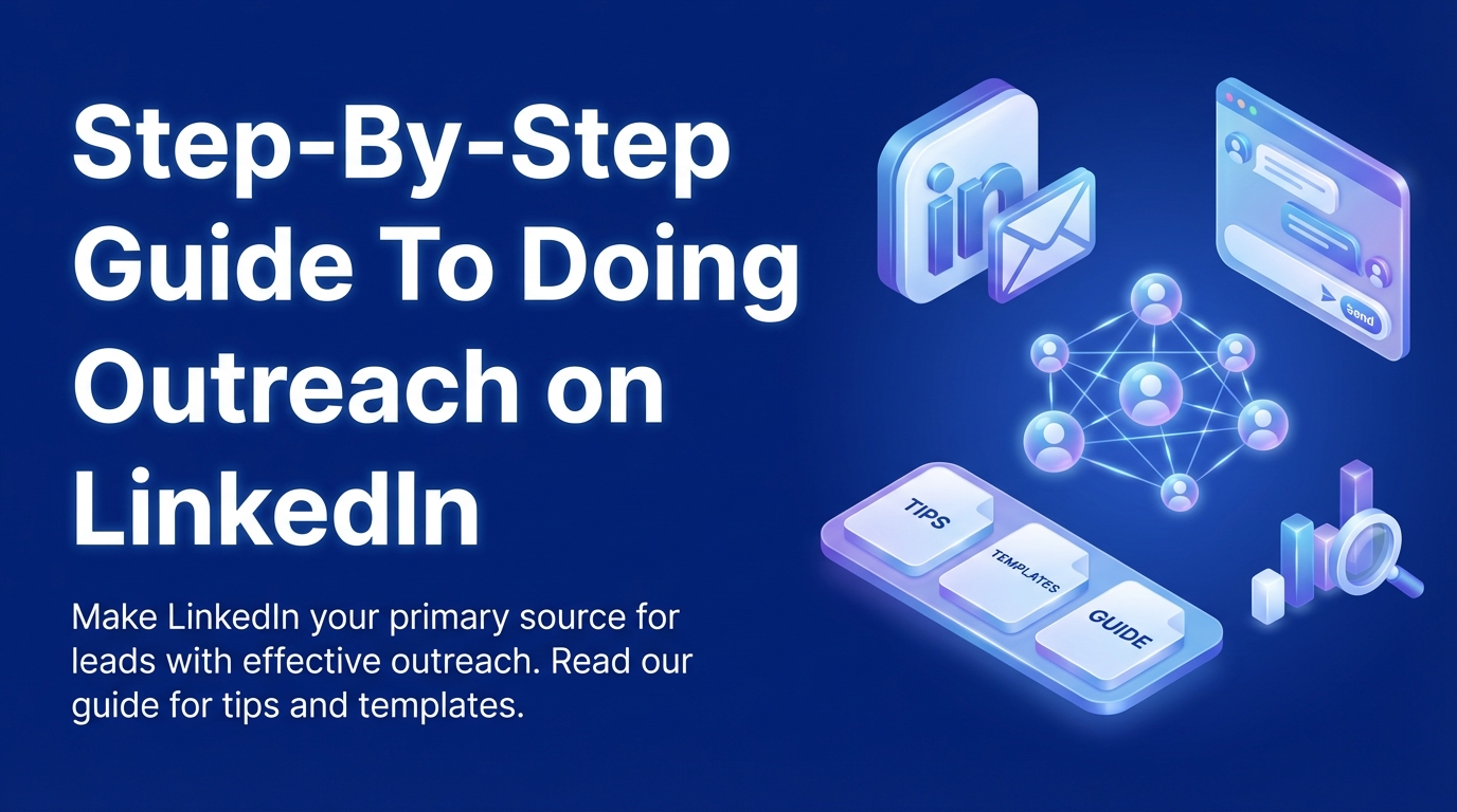 Step-By-Step Guide To Doing Outreach on LinkedIn