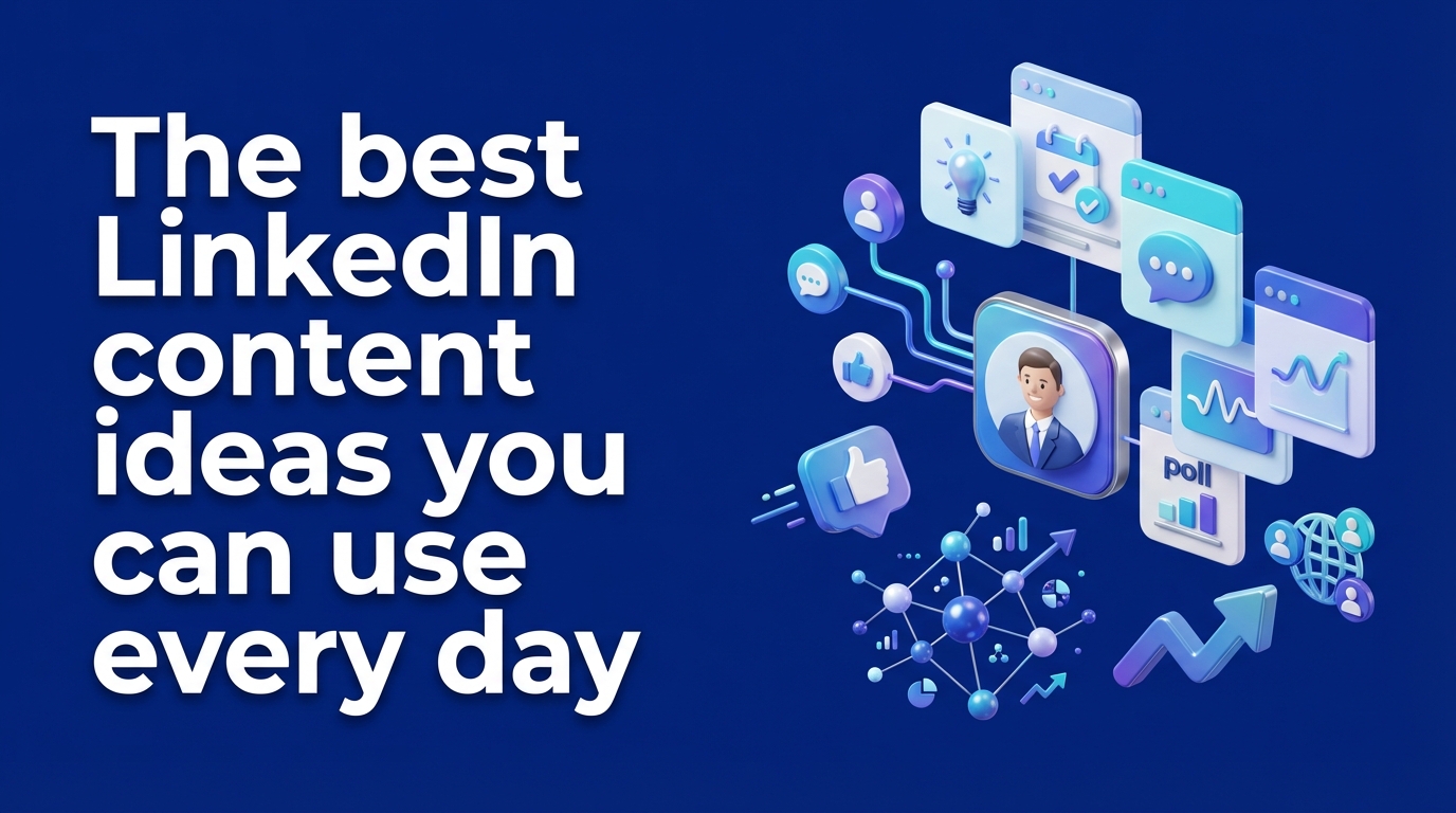 The best LinkedIn content ideas you can use every day
