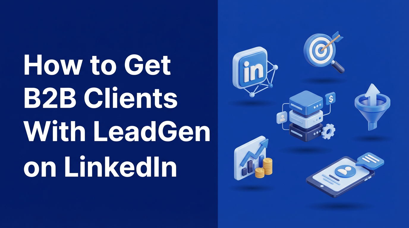 How to Get B2B Clients With Lead Gen on LinkedIn