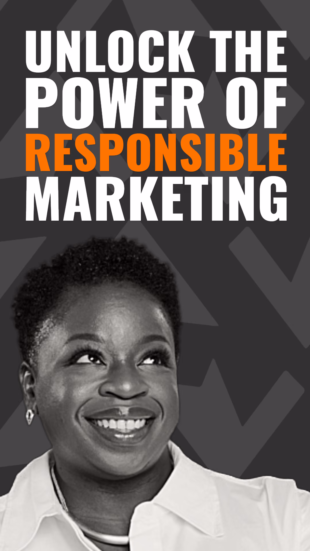 Smiling woman in white shirt looks upward under the text Unlock the power of responsible marketing.