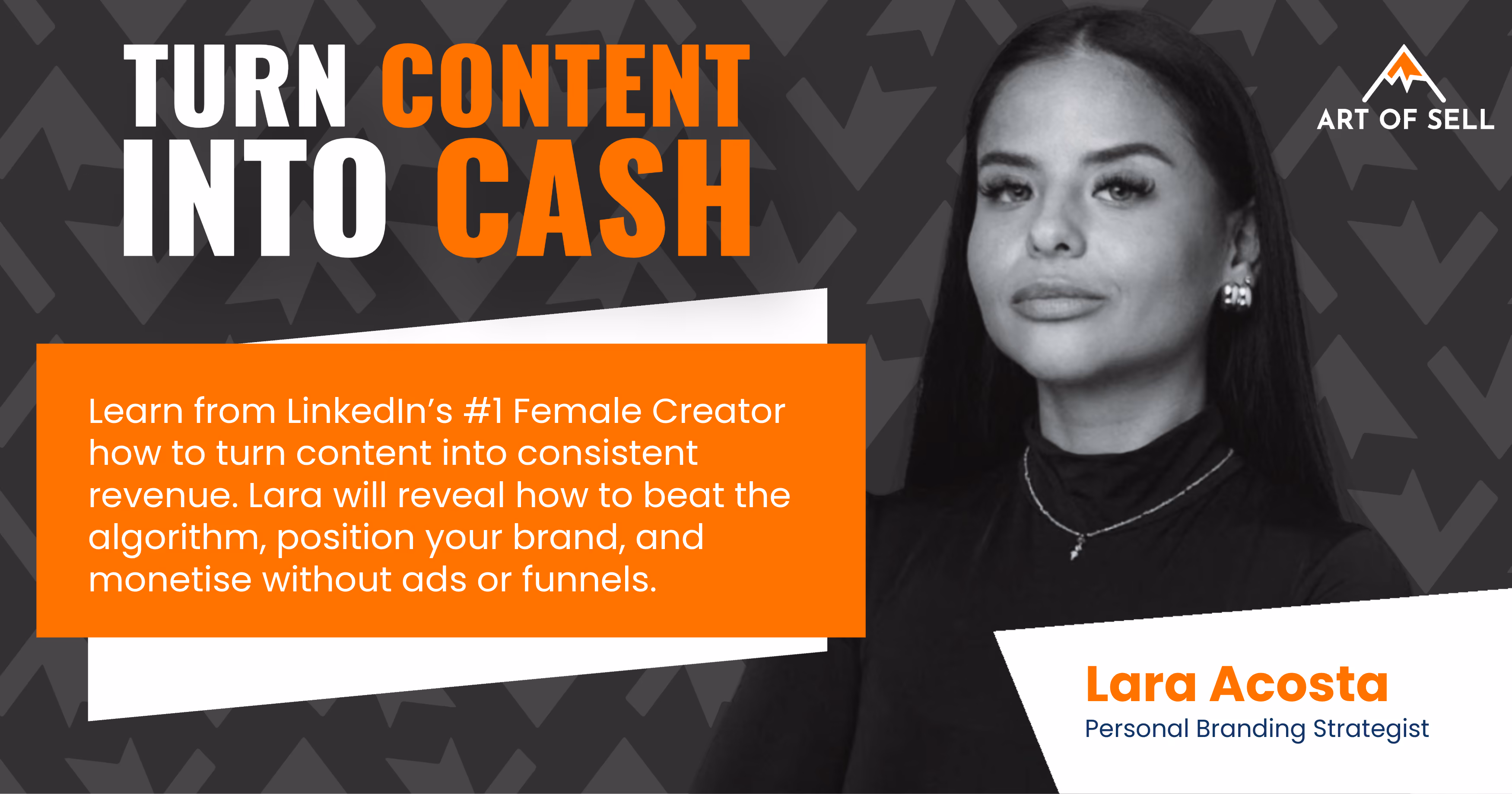Lara Acosta black and white portrait with text about turning content into cash by LinkedIn's top female creator.
