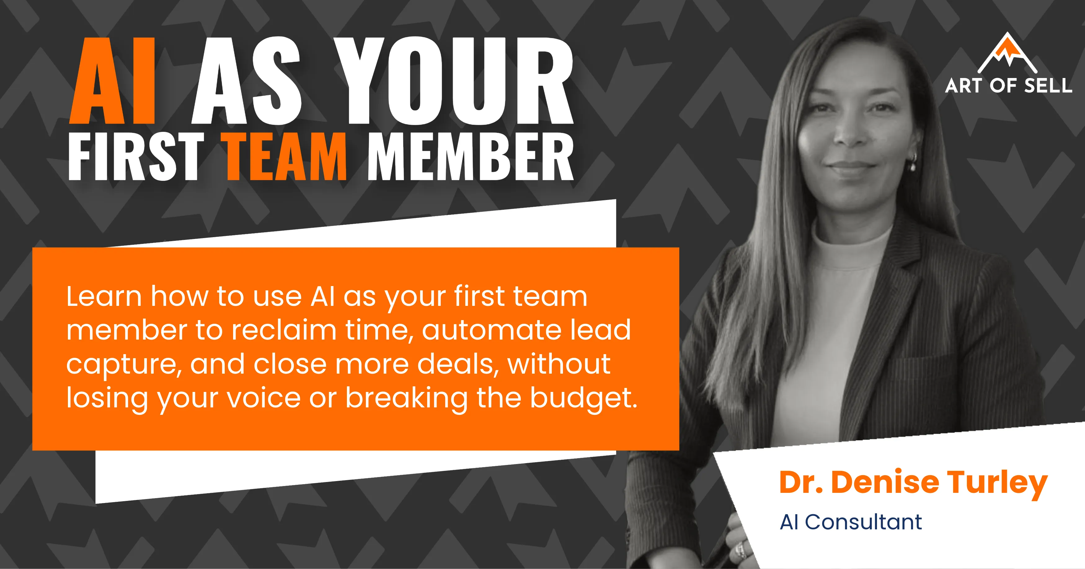 Dr. Denise Turley, AI consultant, promoting AI as your first team member to reclaim time and close more deals.