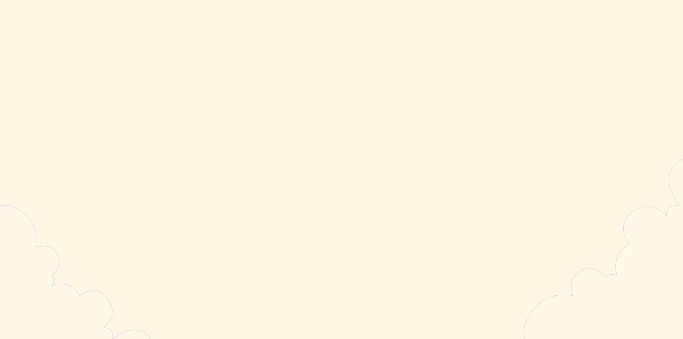 Light beige background with subtle outlines of cloud shapes at the edges.