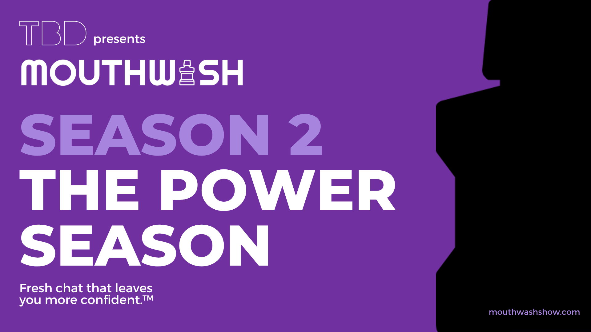 MOUTHWASH Season Two Theme Announced...welcome to 'The Power Season'