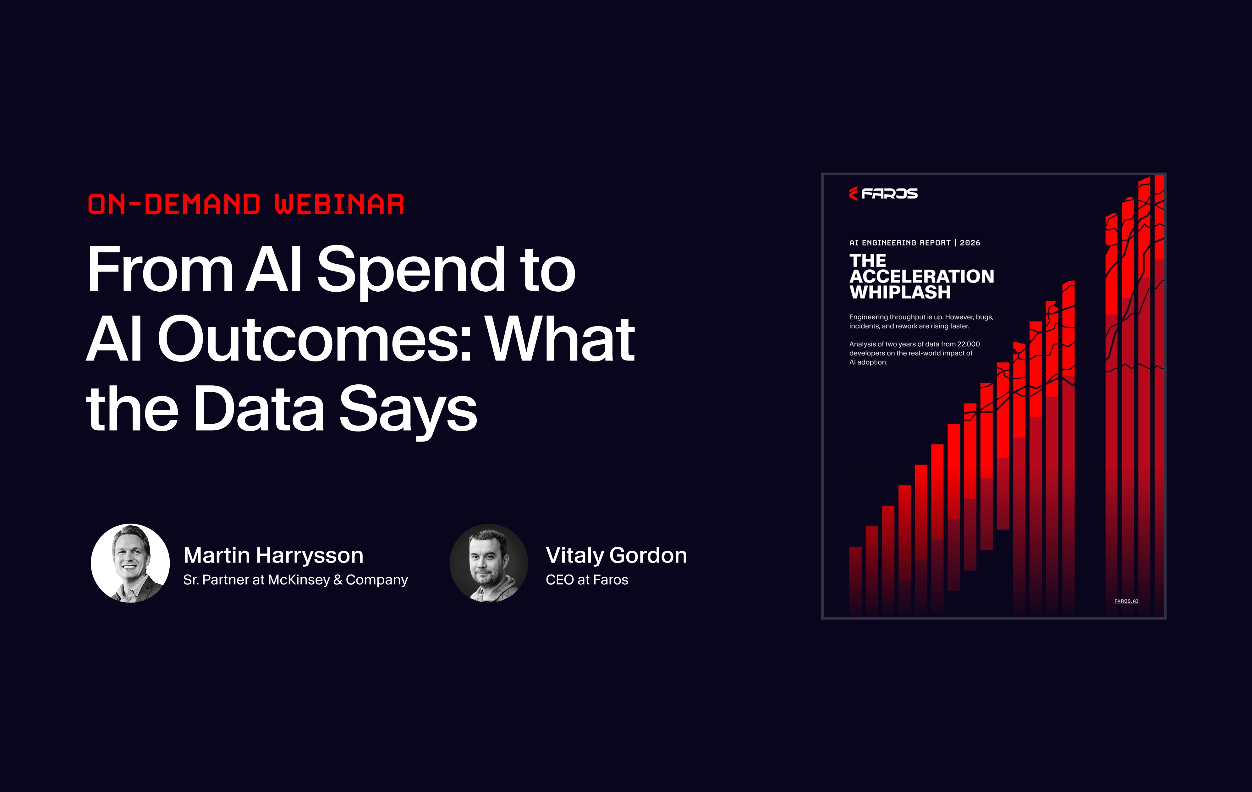Webinar graphic titled “From AI Spend to AI Outcomes: What the Data Says,” featuring speakers Martin Harrysson and Vitaly Gordon alongside a Faros Acceleration Whiplash report cover.