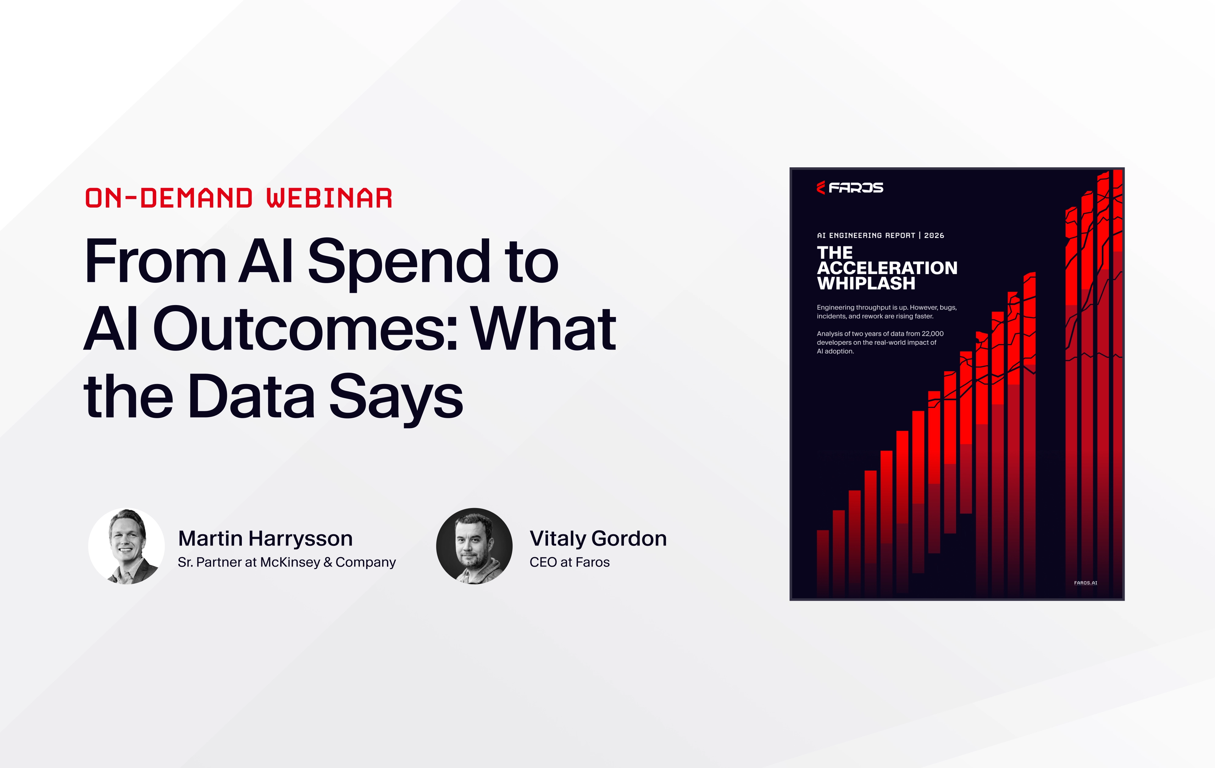 Webinar graphic titled “From AI Spend to AI Outcomes: What the Data Says,” featuring speakers Martin Harrysson and Vitaly Gordon alongside a Faros Acceleration Whiplash report cover.