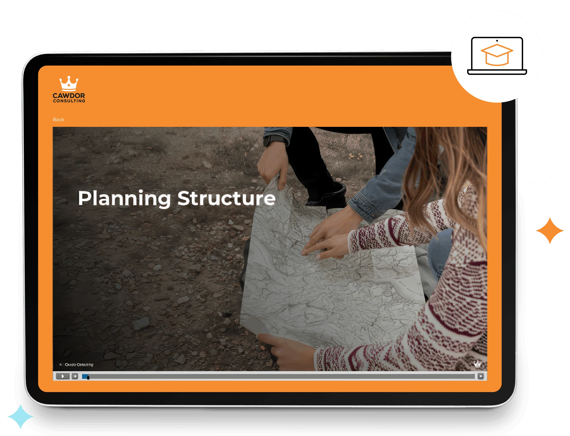 Tablet screen showing a video titled 'Planning Structure' with people holding and pointing at a map on rocky ground, branded by Cawdor Consulting.
