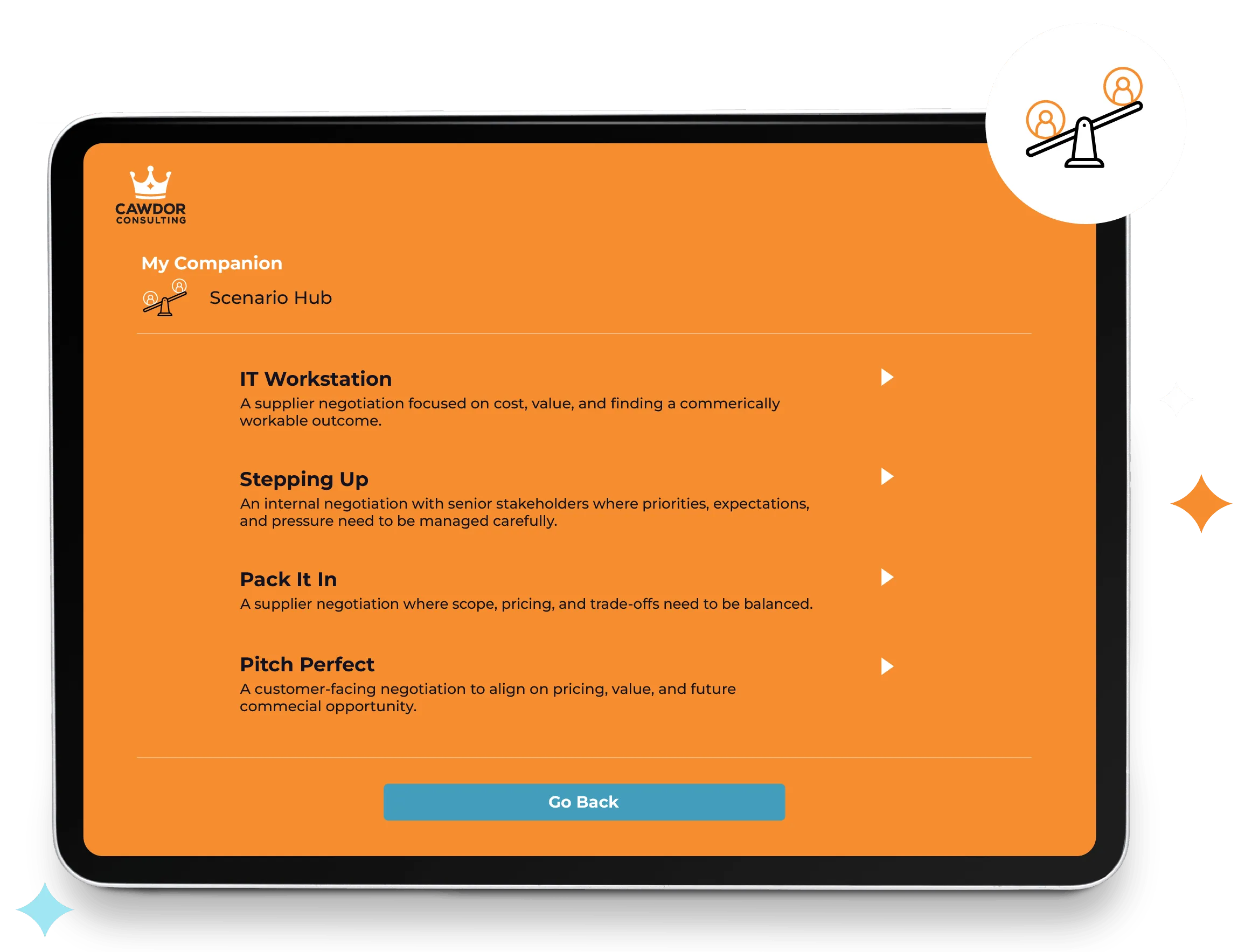Tablet screen showing Cawdor Consulting's Scenario Hub with four negotiation scenarios: IT Workstation, Stepping Up, Pack It In, and Pitch Perfect, and a blue Go Back button at the bottom.