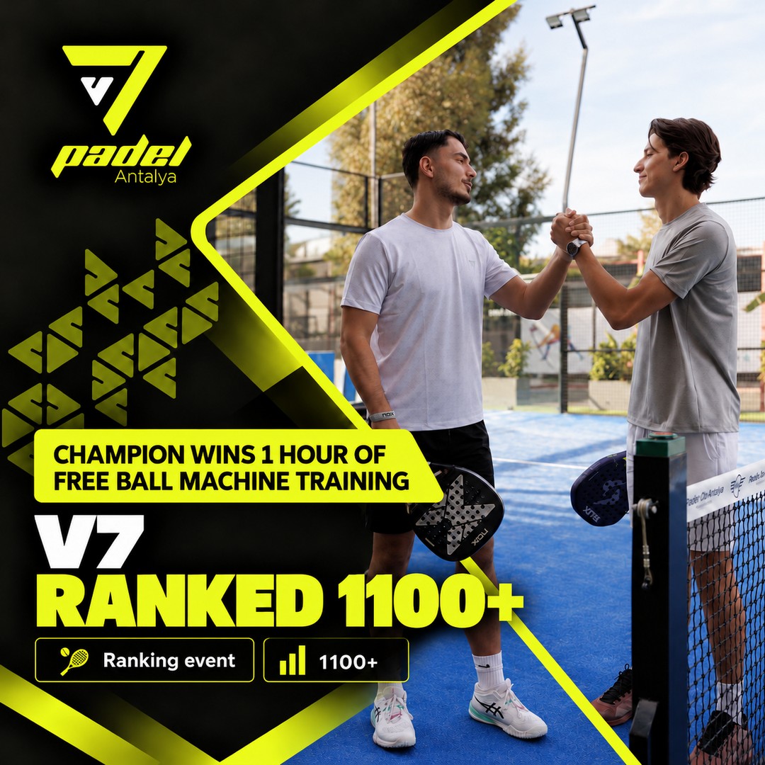 V7 Ranked 1100+ — V7PADEL Antalya