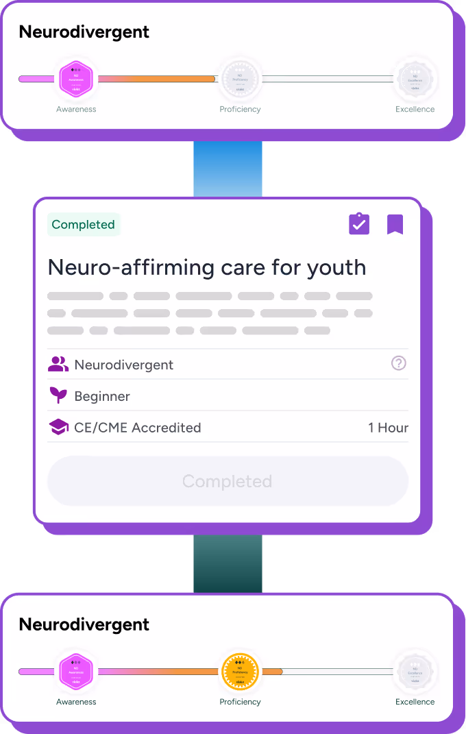 Neurodivergent skill progression bars showing Awareness at the start and Proficiency in the middle; a completed course card titled Neuro-affirming care for youth, labeled as Beginner, CE/CME Accredited, and 1 Hour duration.