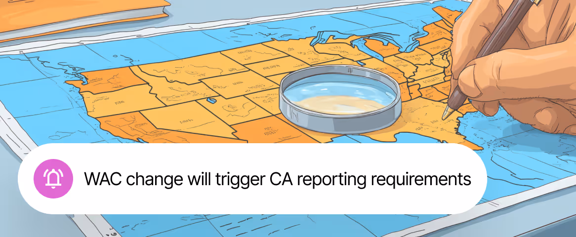 Illustration of a hand holding a pen over a map of the United States with a magnifying glass centered on the western states and a notification stating that WAC change will trigger CA reporting requirements.