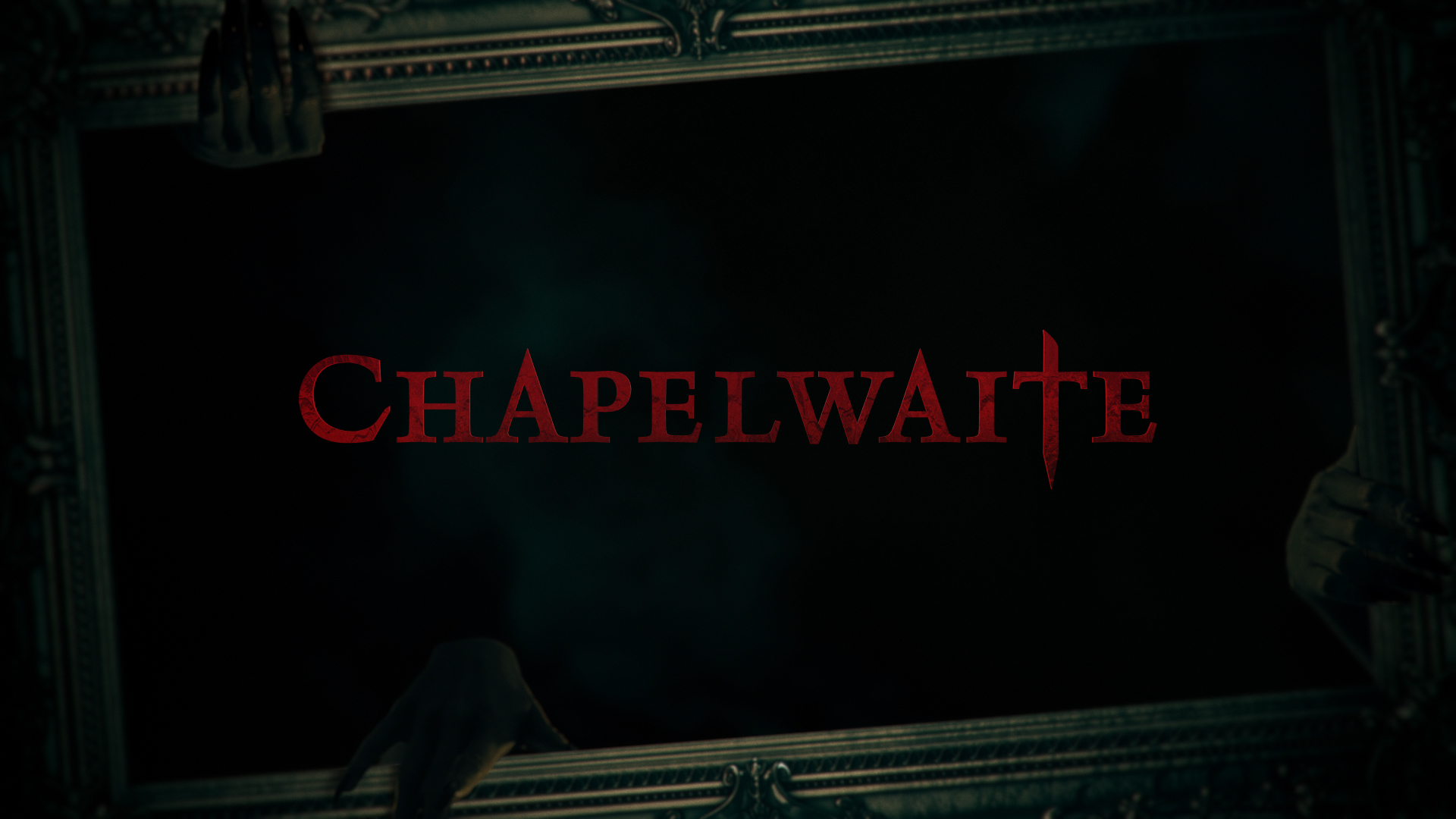 Red text reading 'CHAPELWAITE' with the letter T styled as a cross, surrounded by eerie hands holding a dark ornate frame.