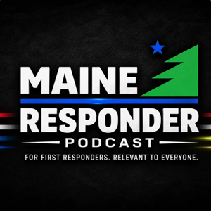 Maine Responder Podcast artwork
