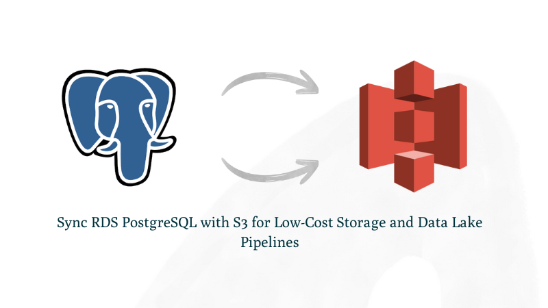 Sync RDS PostgreSQL with S3 for Low-Cost Storage and Data Lake Pipelines