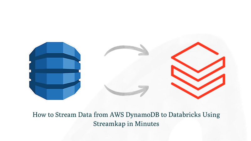 How to Stream Data from AWS DynamoDB to Databricks Using Streamkap in Minutes