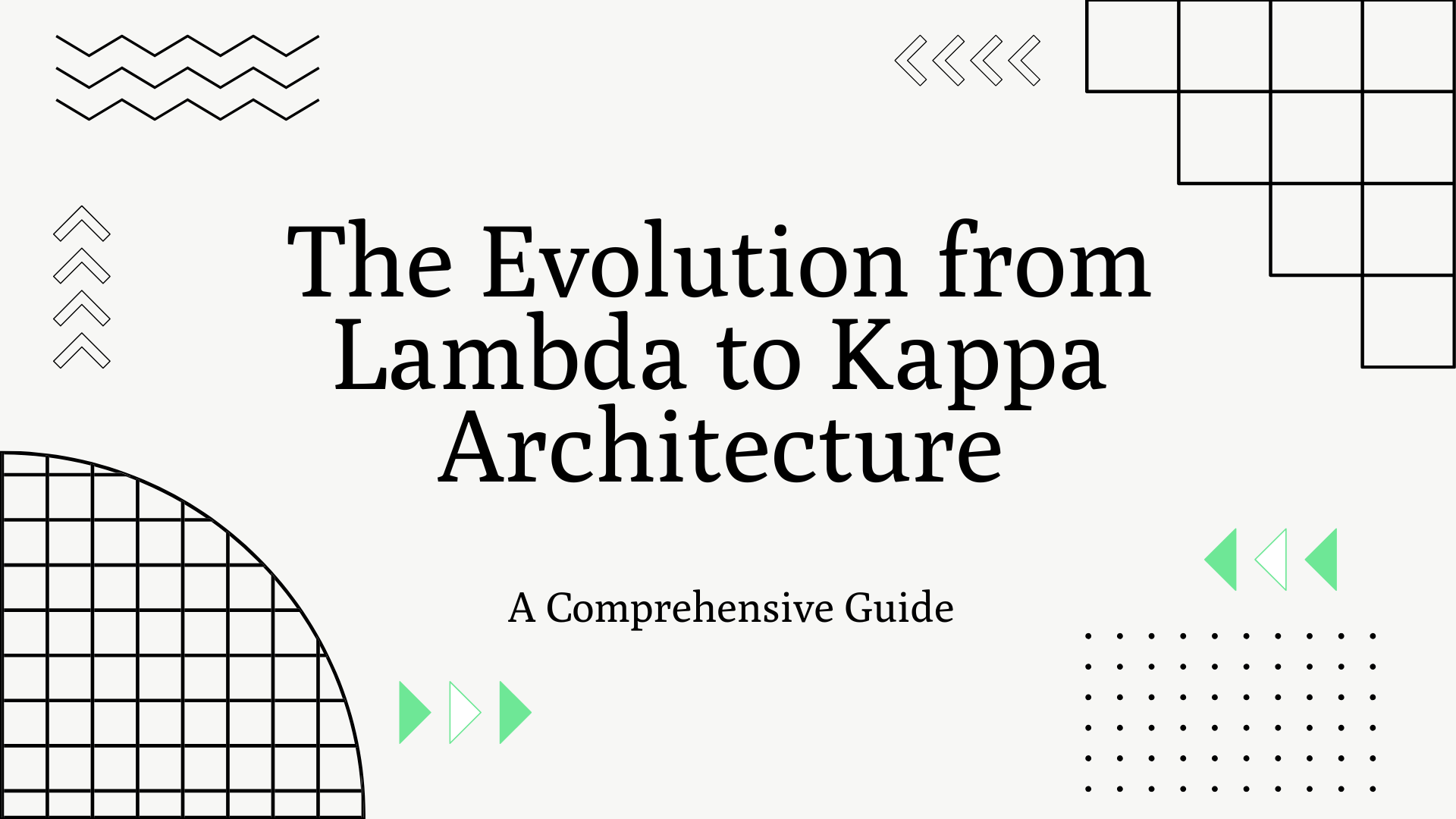 The Evolution from Lambda to Kappa Architecture: A Comprehensive Guide