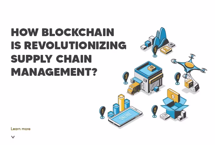 How Blockchain Is Revolutionizing Supply Chain Management?