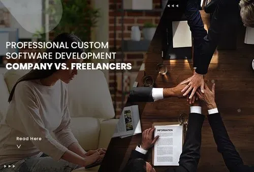 Professional custom software development company Vs. Freelancers: Choose your partner